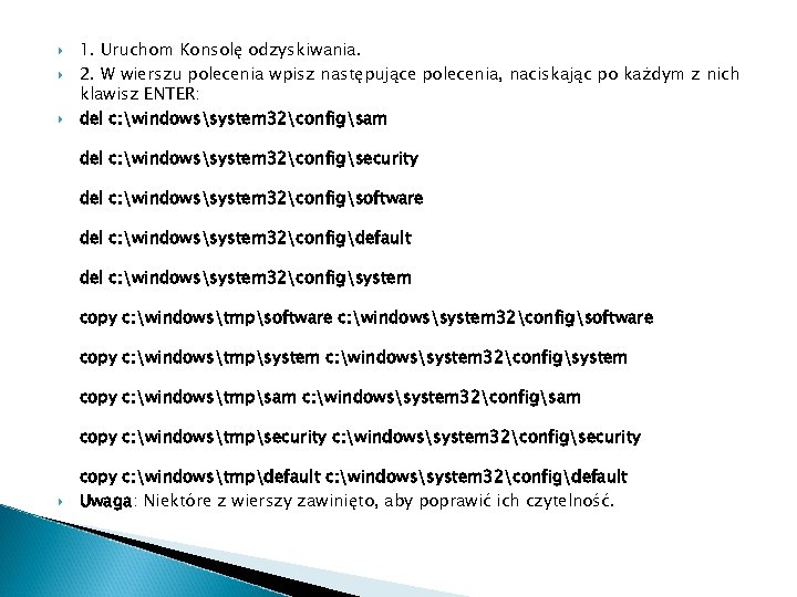  1. Uruchom Konsolę odzyskiwania. 2. W wierszu polecenia wpisz następujące polecenia, naciskając po