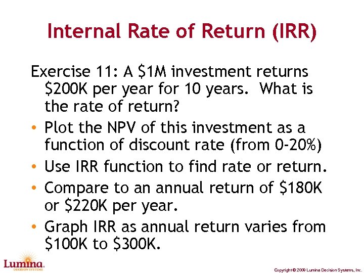 Internal Rate of Return (IRR) Exercise 11: A $1 M investment returns $200 K