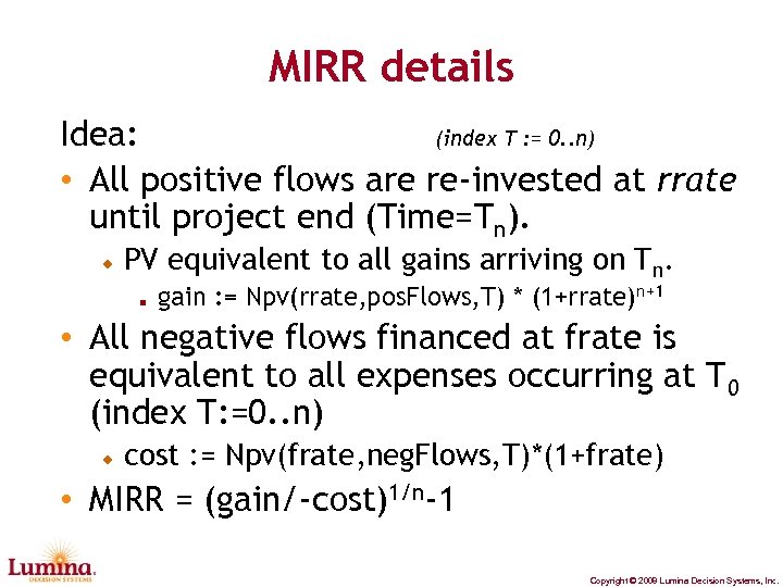 MIRR details Idea: (index T : = 0. . n) • All positive flows