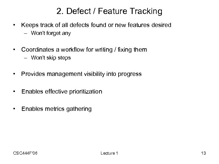 2. Defect / Feature Tracking • Keeps track of all defects found or new