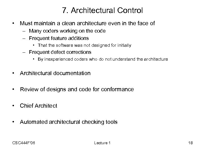 7. Architectural Control • Must maintain a clean architecture even in the face of