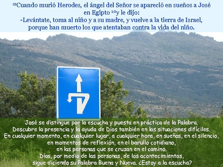 19 Cuando murió Herodes, el ángel del Señor se apareció en sueños a José