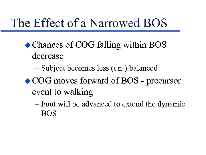 The Effect of a Narrowed BOS u Chances of COG falling within BOS decrease