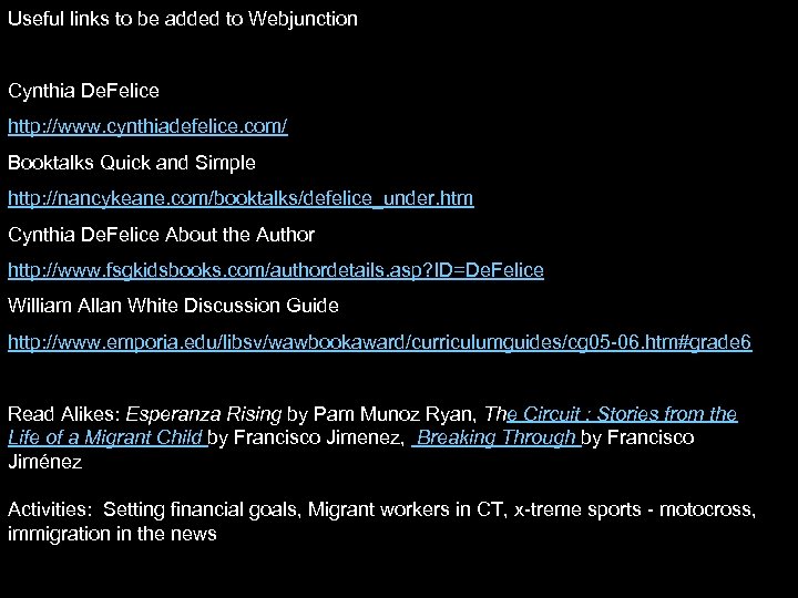 Useful links to be added to Webjunction Cynthia De. Felice http: //www. cynthiadefelice. com/