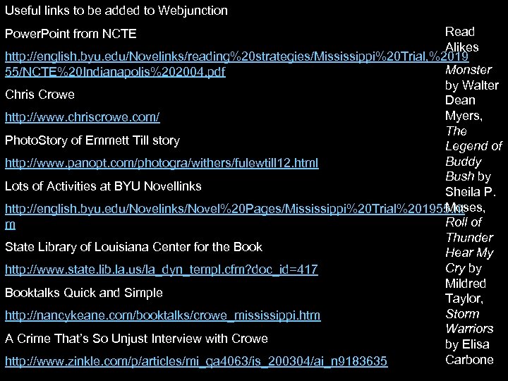 Useful links to be added to Webjunction Read Alikes http: //english. byu. edu/Novelinks/reading%20 strategies/Mississippi%20