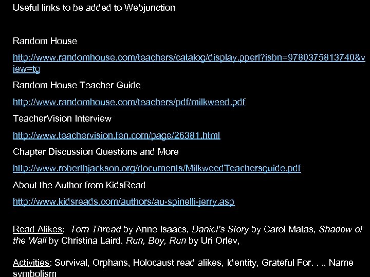 Useful links to be added to Webjunction Random House http: //www. randomhouse. com/teachers/catalog/display. pperl?