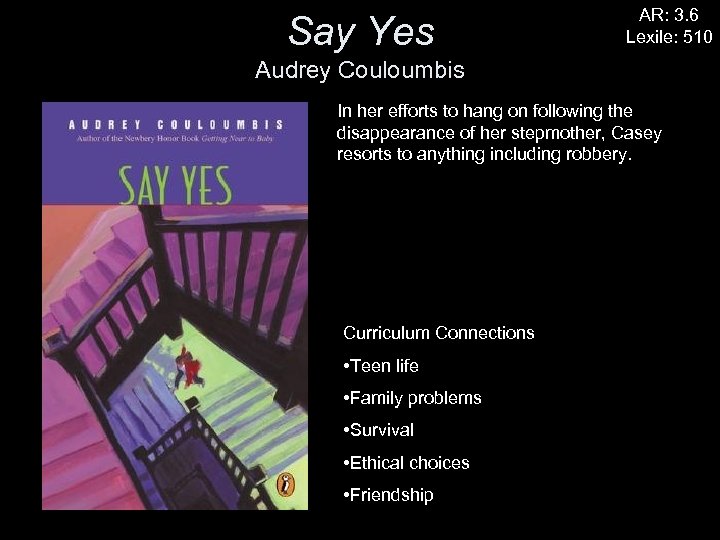 Say Yes AR: 3. 6 Lexile: 510 Audrey Couloumbis In her efforts to hang