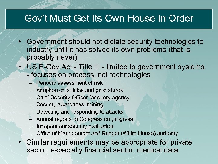 Gov’t Must Get Its Own House In Order • Government should not dictate security