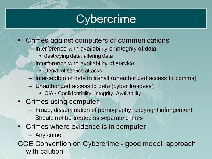 Cybercrime • Crimes against computers or communications – Interference with availability or integrity of