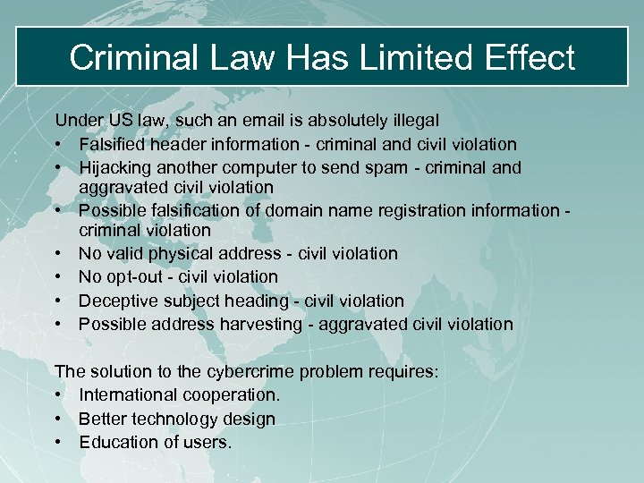 Criminal Law Has Limited Effect Under US law, such an email is absolutely illegal