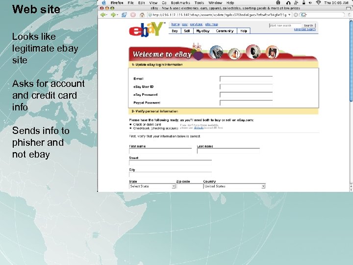 Web site Looks like legitimate ebay site Asks for account and credit card info