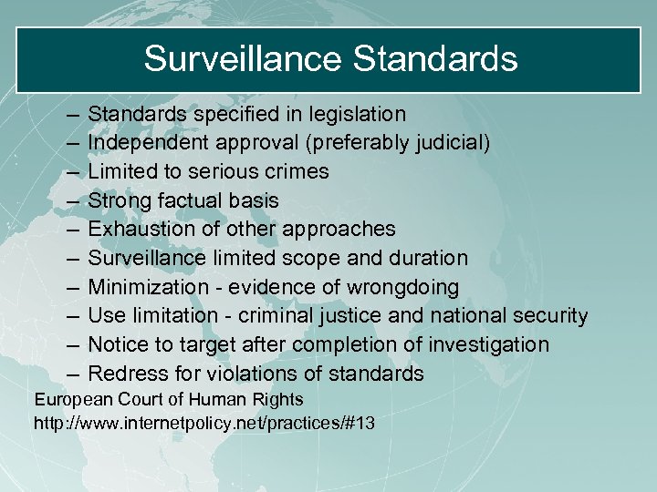 Surveillance Standards – – – – – Standards specified in legislation Independent approval (preferably