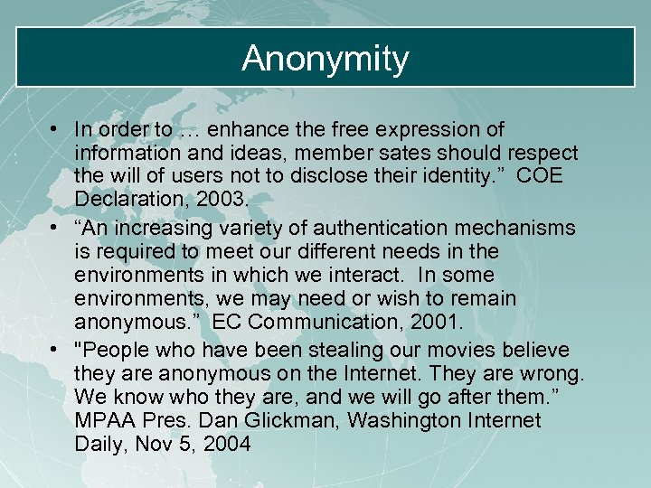Anonymity • In order to … enhance the free expression of information and ideas,