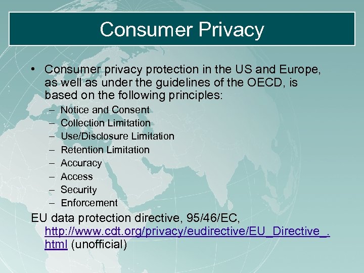 Consumer Privacy • Consumer privacy protection in the US and Europe, as well as