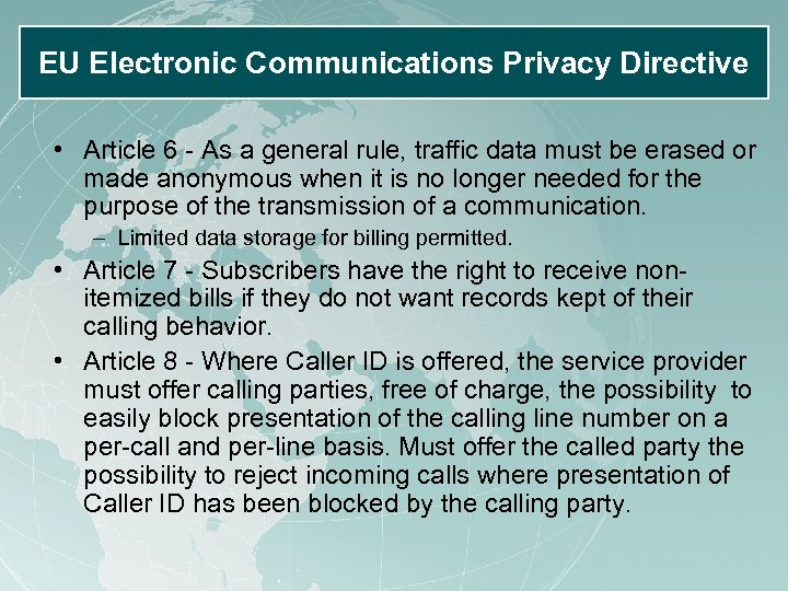 EU Electronic Communications Privacy Directive • Article 6 - As a general rule, traffic
