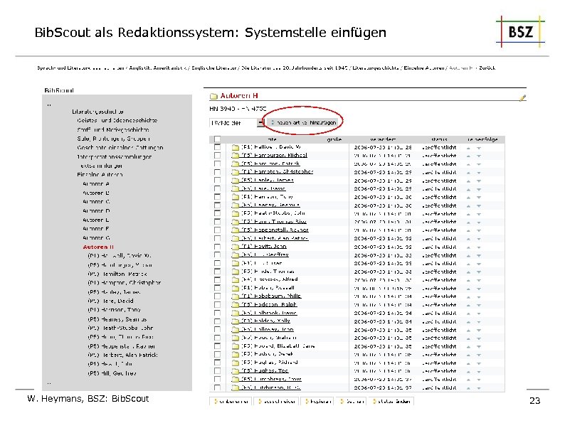 Bib. Scout als Redaktionssystem: Systemstelle einfügen W. Heymans, BSZ: Bib. Scout 23 