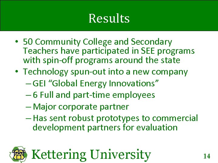 Results • 50 Community College and Secondary Teachers have participated in SEE programs with