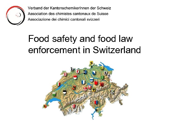 Food safety and food law enforcement in Switzerland 