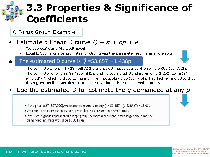 3. 3 Properties & Significance of Coefficients A Focus Group Example • Estimate a