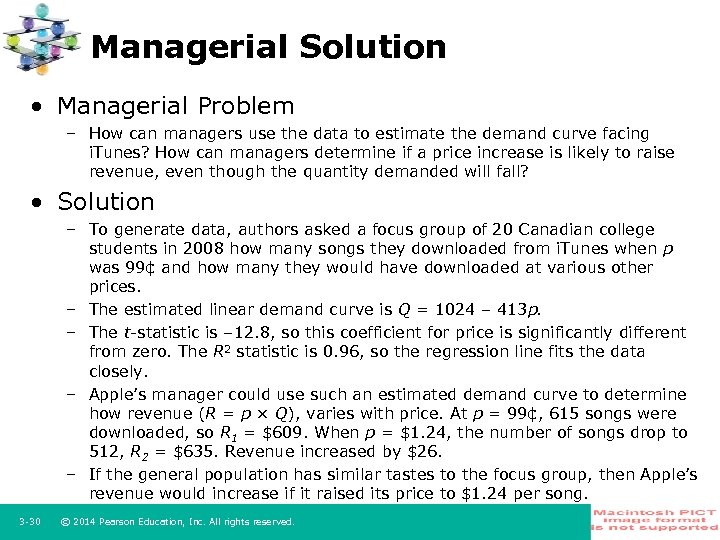 Managerial Solution • Managerial Problem – How can managers use the data to estimate