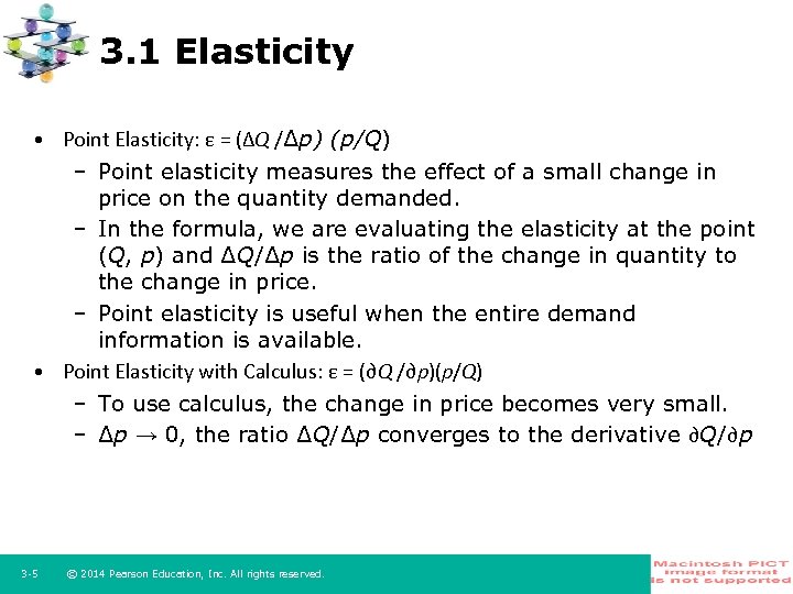 3. 1 Elasticity • Point Elasticity: ε = (∆Q /∆p) (p/Q) – Point elasticity