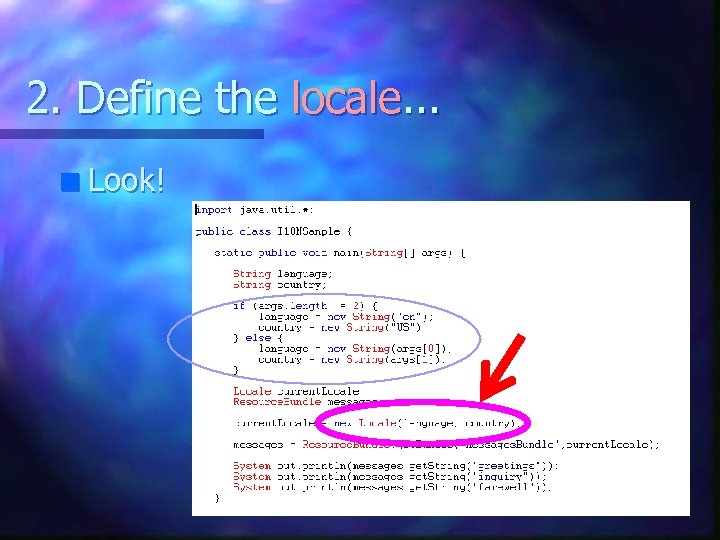 2. Define the locale. . . n Look! 