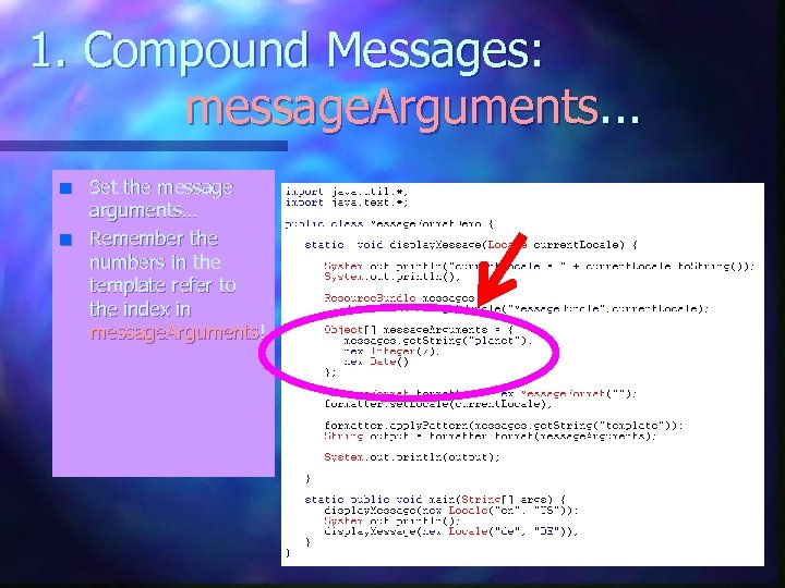 1. Compound Messages: message. Arguments. . . n n Set the message arguments… Remember