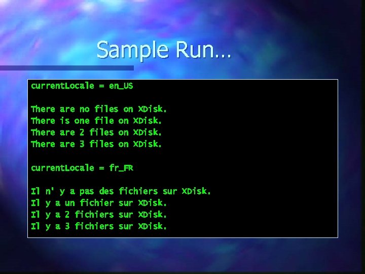 Sample Run… current. Locale = en_US There are no files on XDisk. is one