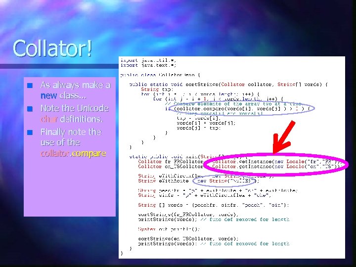Collator! n n n As always make a new class. . . Note the