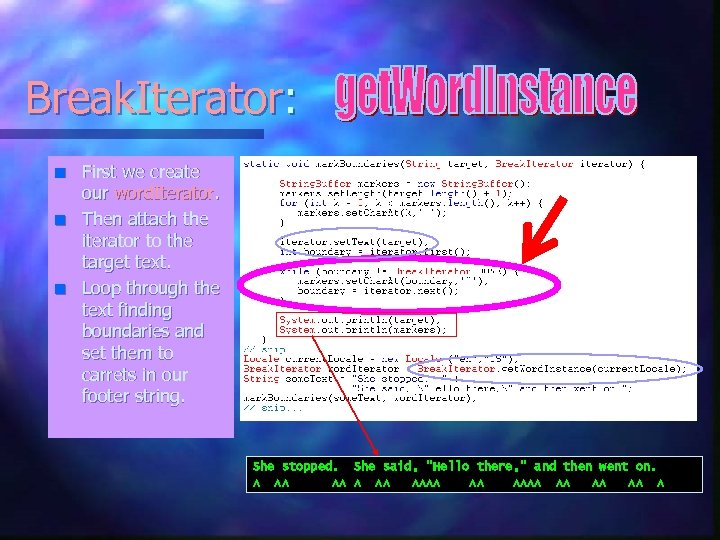 Break. Iterator: n n n First we create our word. Iterator. Then attach the