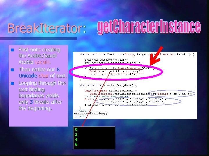 Break. Iterator: n n n First note creating the Arabic/Saudi Arabia Locale. Then notice