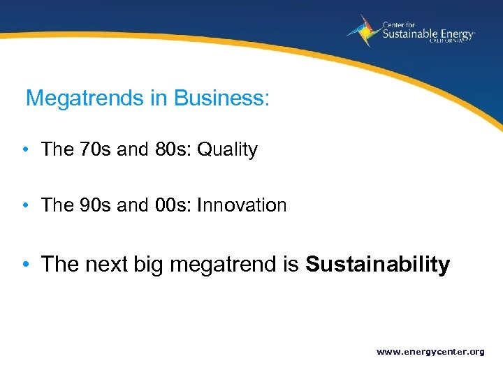 Megatrends in Business: • The 70 s and 80 s: Quality • The 90