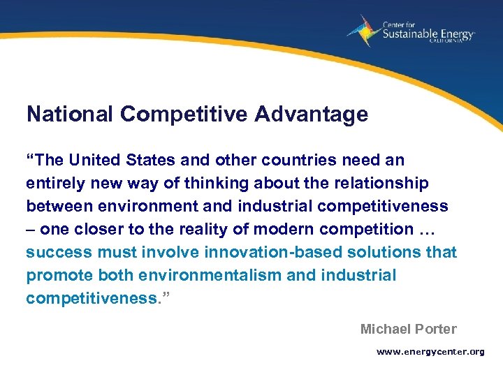 National Competitive Advantage “The United States and other countries need an entirely new way