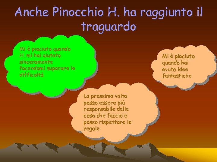 Anche Pinocchio H. ha raggiunto il traguardo Mi è piaciuto quando H. mi hai