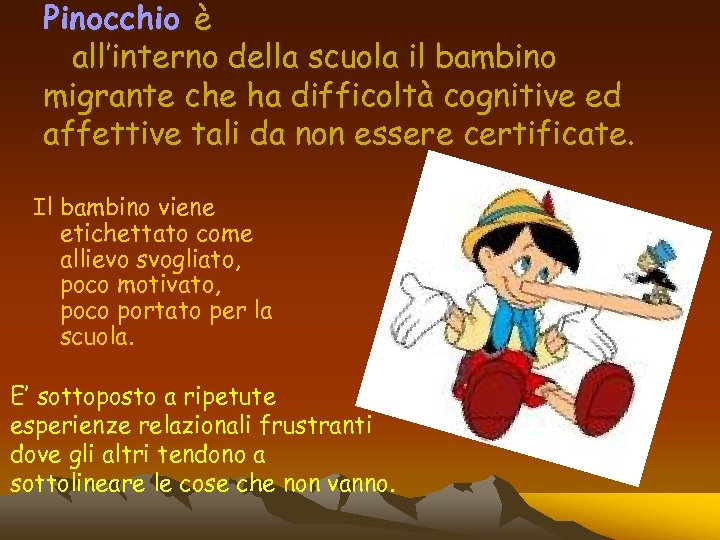 Pinocchio è all’interno della scuola il bambino migrante che ha difficoltà cognitive ed affettive