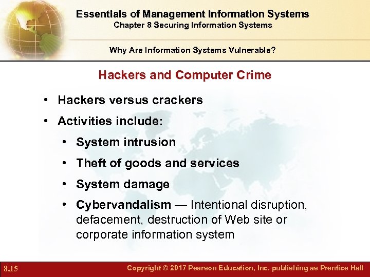 Essentials of Management Information Systems Chapter 8 Securing Information Systems Why Are Information Systems