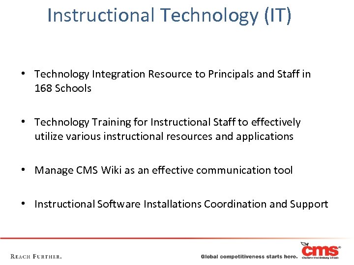 Instructional Technology (IT) • Technology Integration Resource to Principals and Staff in 168 Schools