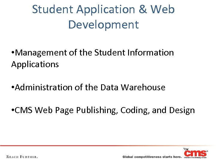 Student Application & Web Development • Management of the Student Information Applications • Administration