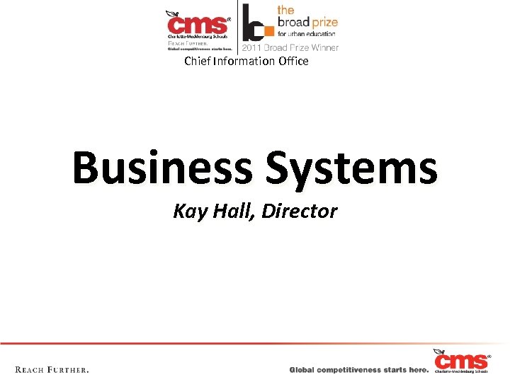 Chief Information Office Business Systems Kay Hall, Director 