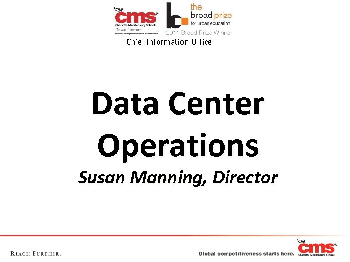 Chief Information Office Data Center Operations Susan Manning, Director 
