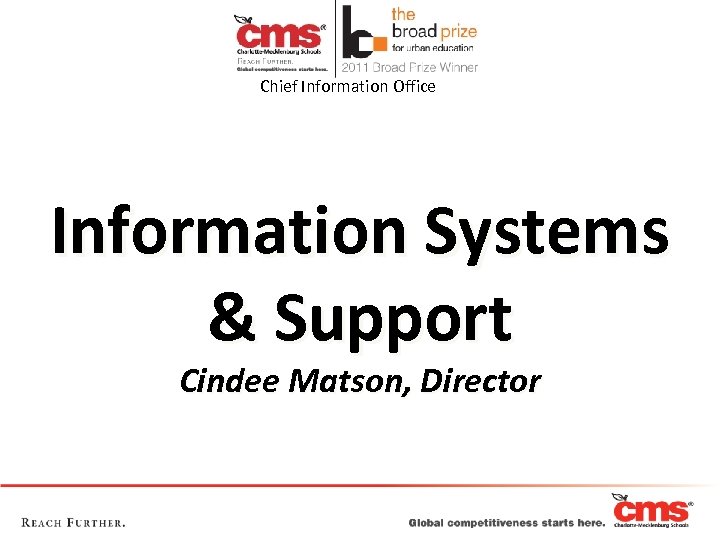 Chief Information Office Information Systems & Support Cindee Matson, Director 