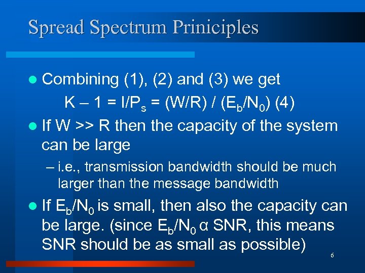 Spread Spectrum Priniciples l Combining (1), (2) and (3) we get K – 1