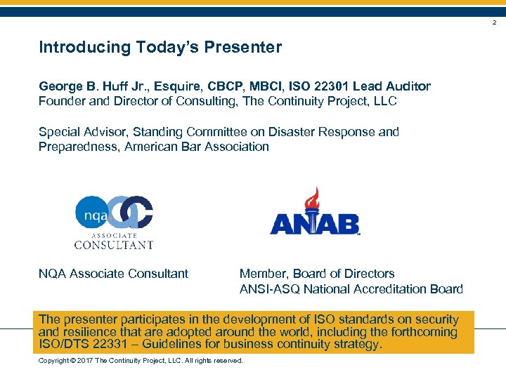 2 Introducing Today’s Presenter George B. Huff Jr. , Esquire, CBCP, MBCI, ISO 22301