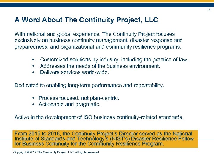 3 A Word About The Continuity Project, LLC With national and global experience, The