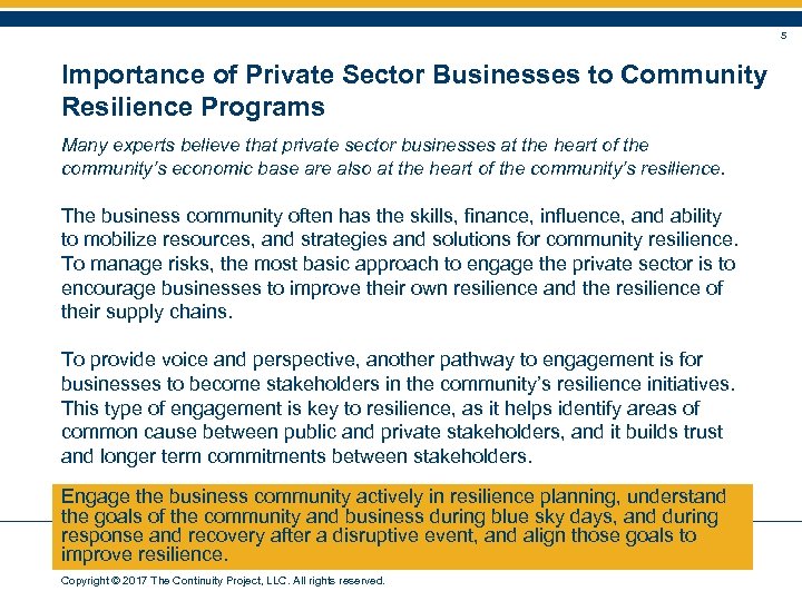 5 Importance of Private Sector Businesses to Community Resilience Programs Many experts believe that