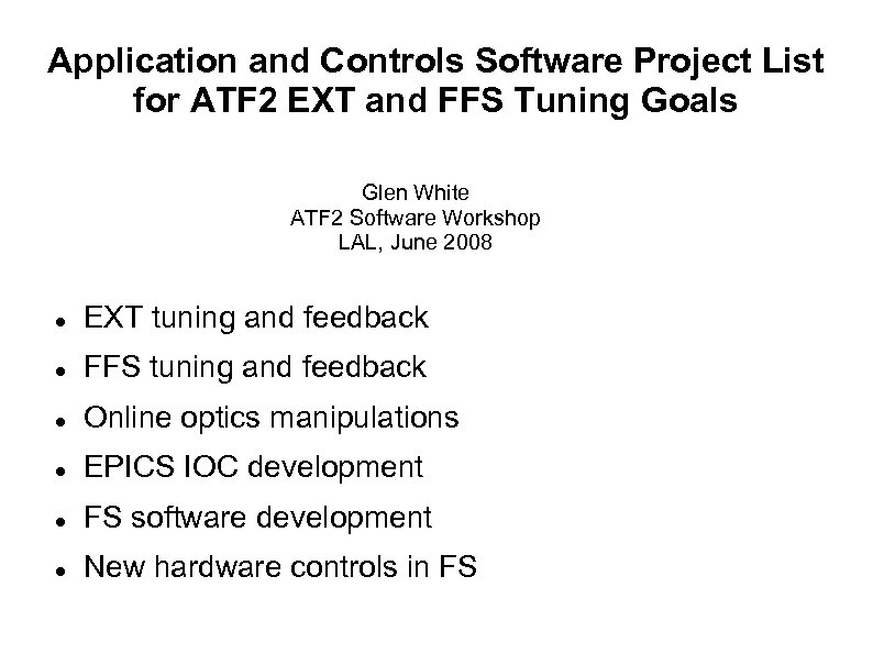 Application and Controls Software Project List for ATF 2 EXT and FFS Tuning Goals