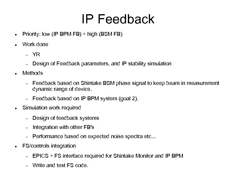 IP Feedback Priority: low (IP BPM FB) + high (BSM FB) Work done YR