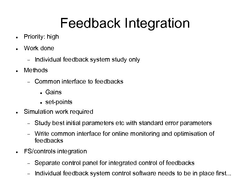 Feedback Integration Priority: high Work done Individual feedback system study only Methods Common interface