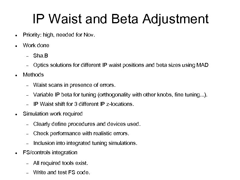 IP Waist and Beta Adjustment Priority: high, needed for Nov. Work done Sha. B
