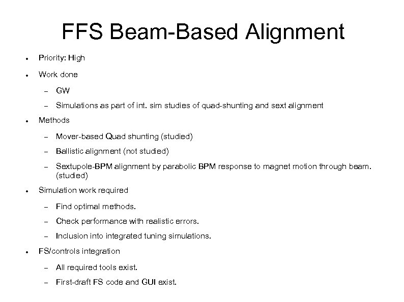 FFS Beam-Based Alignment Priority: High Work done GW Simulations as part of int. sim